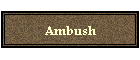 Ambush