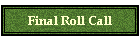 Final Roll Call
