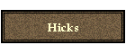 Hicks