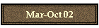 Mar-Oct 02