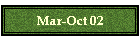 Mar-Oct 02