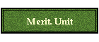 Merit. Unit