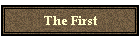 The First