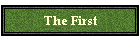 The First