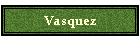 Vasquez